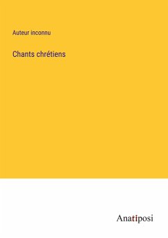 Chants chrétiens - Auteur Inconnu