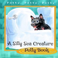 A Silly Sea Creature Potty Book - Rothman, Sanne