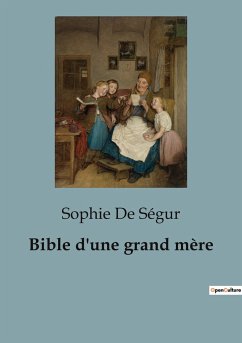 Bible d'une grand mère - de Ségur, Sophie