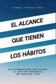 El alcance que tienen los hábitos: Las dimensiones que ocupan los hábitos en la productividad