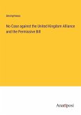 No Case against the United Kingdom Alliance and the Permissive Bill