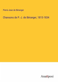Chansons de P.-J. de Béranger, 1815-1834 - Béranger, Pierre-Jean de