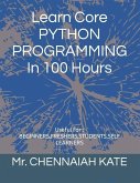 Learn Core PYTHON PROGRAMMING In 100 Hours