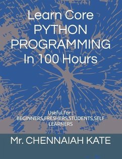 Learn Core PYTHON PROGRAMMING In 100 Hours - Kate, Chennaiah