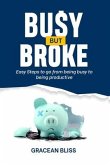 Busy But Broke: Easy Steps to go from being busy to being productive
