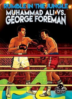 Rumble in the Jungle: Muhammad Ali vs. George Foreman - Rathburn, Betsy