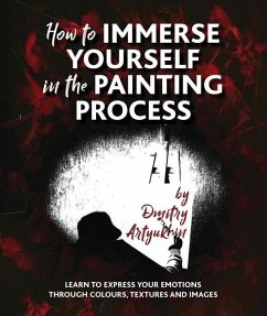 How to immerse yourself in the painting process - Artyukhin, Dmitry