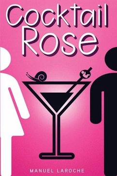 Cocktail Rose: Les femmes ont-elles encore besoin des hommes? - Laroche, Manuel