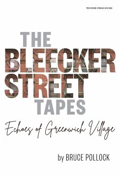 The Bleecker Street Tapes - Pollock, Bruce