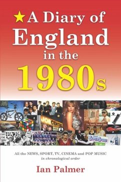 A Diary of England in the 1980s - Palmer, Ian