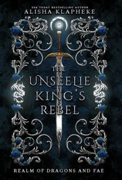 The Unseelie King's Rebel - Klapheke, Alisha