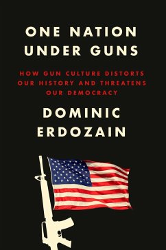 One Nation Under Guns (eBook, ePUB) - Erdozain, Dominic