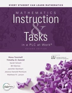 Mathematics Instruction and Tasks in a PLC at Work(r), Second Edition - Toncheff, Mona; Kanold, Timothy D; Schuhl, Sarah; Barnes, Bill; Deinhart, Jennifer; Kanold-McIntyre, Jessica; Larson, Matthew R