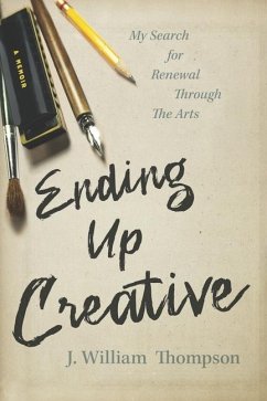 Ending Up Creative - Thompson, J William