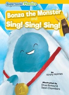 Bonza the Monster and Sing! Sing! Sing! - Holmes, Kirsty