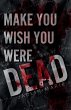 Make You Wish You Were Dead - Bild 1