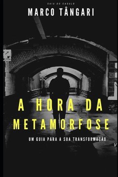 A Hora da Metamorfose: Um guia para a sua transformação! - Tangari, Marco