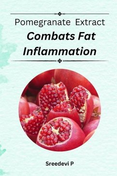 Pomegranate extract combats fat inflammation - P, Sreedevi