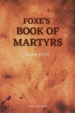 Foxe's Book of Martyrs: Including a sketch of the Author (Large print for comfortable reading) - Foxe, John