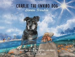 Charlie The Enviro Dog: Ocean Trouble: Ocean Trouble - Monroe, Christina Leigh; Jackson, Ronnie Carl