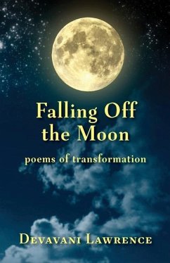 Falling Off The Moon: poems of transformation - Lawrence, Devavani
