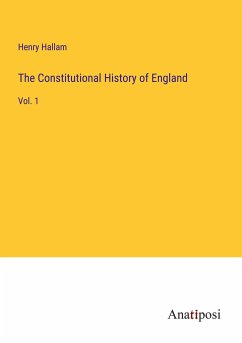 The Constitutional History of England - Hallam, Henry