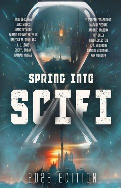 Spring Into SciFi: 2023 Edition - Minns, Alex; Wymore, James; Nieuwstraten, Barend