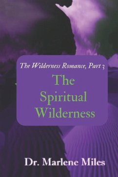 The Spiritual Wilderness: The Wilderness Romance, Part 3 - Miles, Marlene