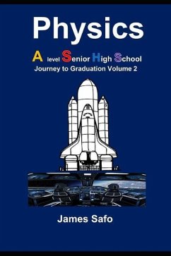 Physics; Journey to Graduation Volume 2: A level/ SHS - Safo, James