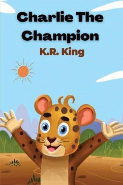 Charlie the Champion - King, K. R.