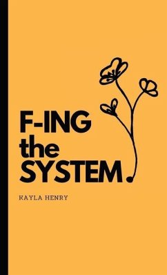 F-ing the System - Henry, Kayla