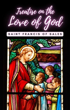 Treatise on the Love of God (eBook, ePUB) - Francis of Sales, Saint