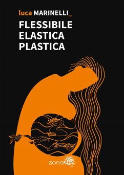 Flessibile Elastica Plastica (eBook, ePUB) - Marinelli, Luca