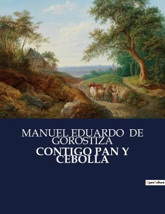 CONTIGO PAN Y CEBOLLA - De Gorostiza, Manuel Eduardo