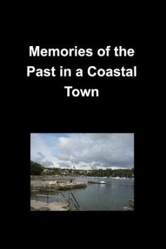 Memories of the Past in a Coastal Town - Taylor, Mary