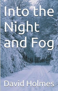 Into the Night and Fog - Holmes, David