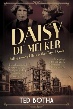 DAISY DE MELKER - Hiding among killers in the City of Gold - Botha, Ted