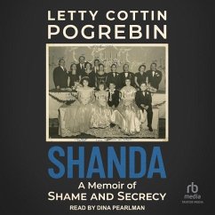 Shanda: A Memoir of Shame and Secrecy - Pogrebin, Letty Cottin
