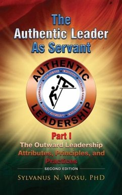The Authentic Leader as Servant Part I - Wosu, Ph D Sylvanus