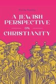 A Jewish Perspective on Christianity