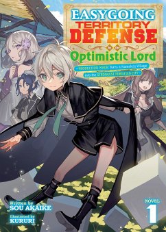 Easygoing Territory Defense by the Optimistic Lord: Production Magic Turns a Nameless Village Into the Strongest Fortified City (Light Novel) Vol. 1 - Akaike, Sou