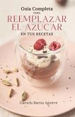 Guía completa para reemplazar el azúcar en tus recetas