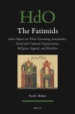 The Fatimids: Select Papers on Their Governing Institutions, Social and Cultural Organization, Religious Appeal, and Rivalries