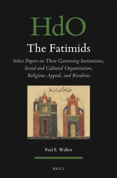 The Fatimids: Select Papers on Their Governing Institutions, Social and Cultural Organization, Religious Appeal, and Rivalries - Walker, Paul