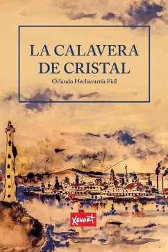 La Calavera de Cristal - Hechavarría Fiol, Orlando