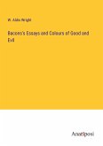 Bacons's Essays and Colours of Good and Evil