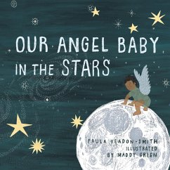 Our Angel Baby in the Stars - Yeadon- Smith, Paula