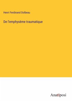 De l'emphysème traumatique - Dolbeau, Henri Ferdinand