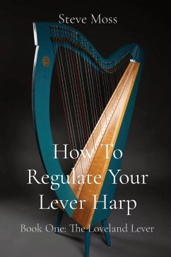 How To Regulate Your Lever Harp - Moss, Steve