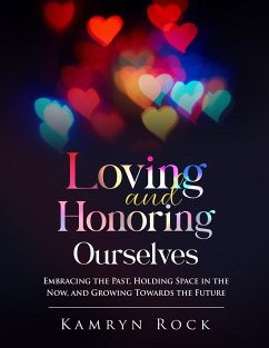 Loving and Honoring Ourselves - Rock, Kamryn